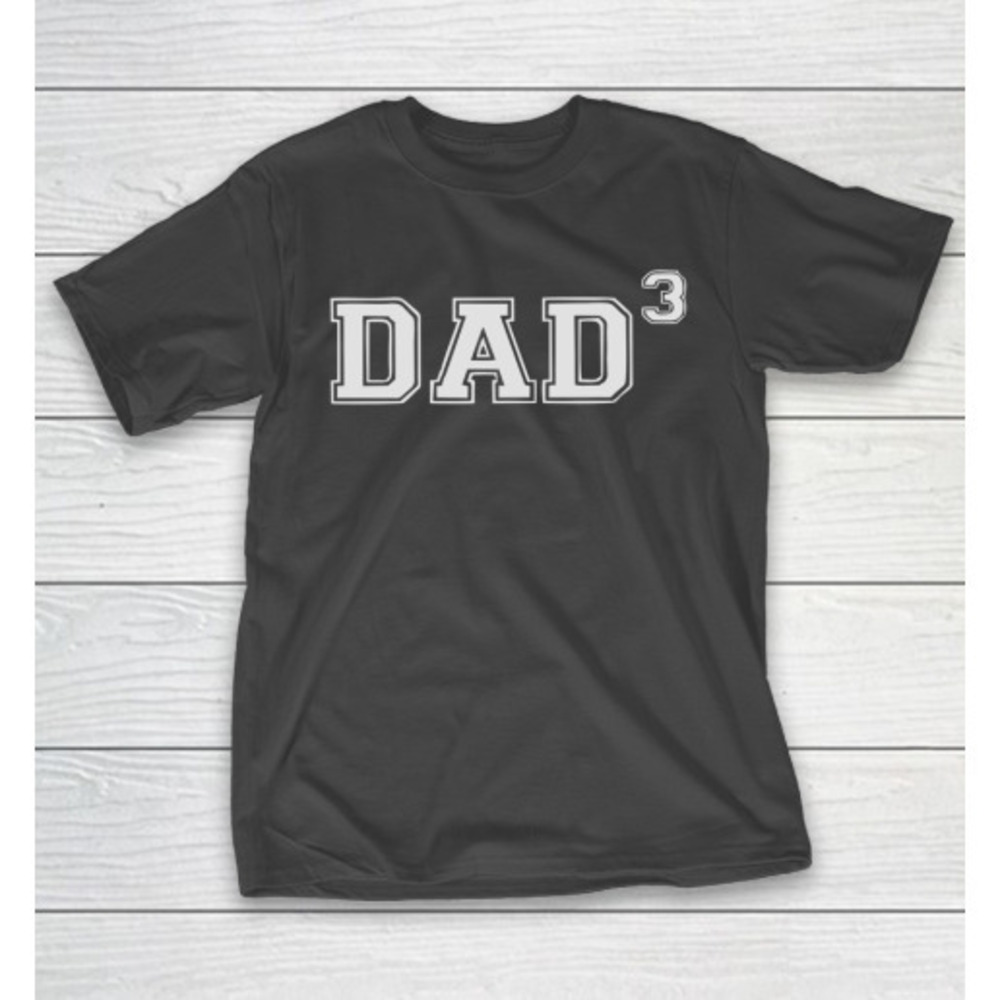 Dad Of 3 Fathers Day Tshirt